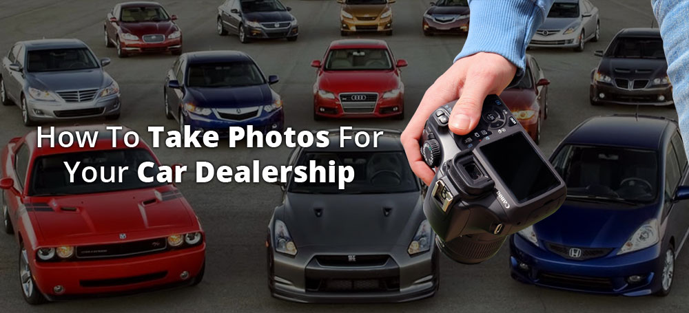 Car Photography Tips For Car Dealerships