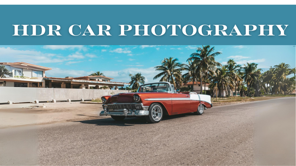 a car parked on the side of the road and hdr photography exposure